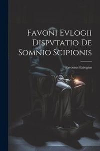 Produktbild: Favoni Evlogii Dispvtatio De Somnio Scipionis