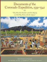 Produktbild: Documents of the Coronado Expedition, 1539-1542: They Were Not Familiar with His Majesty, Nor Did They Wish to Be His Subjects