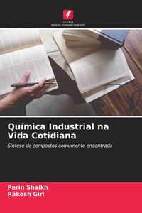 Produktbild: Qu&iacute;mica Industrial na Vida Cotidiana