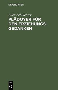 Produktbild: Pl&auml;doyer f&uuml;r den Erziehungsgedanken