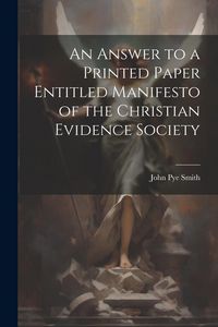 Produktbild: An Answer to a Printed Paper Entitled Manifesto of the Christian Evidence Society