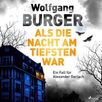 Produktbild: Als die Nacht am tiefsten war: Ein Fall f&uuml;r Alexander Gerlach (Alexander-Gerlach-Reihe 19)