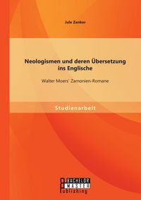 Produktbild: Neologismen und deren &Uuml;bersetzung ins Englische: Walter Moers' Zamonien-Romane