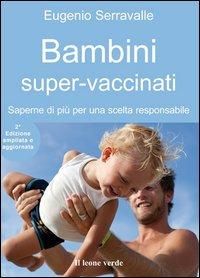 Produktbild: Bambini super-vaccinati. Saperne di pi&ugrave; per una scelta responsabile