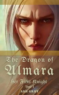 Produktbild: The Dragon of Almara (Her First Knight, #4)