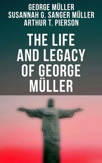 Produktbild: The Life and Legacy of George M&uuml;ller