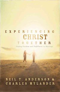 Produktbild: Experiencing Christ Together: Finding Freedom and Fulfillment in Marriage