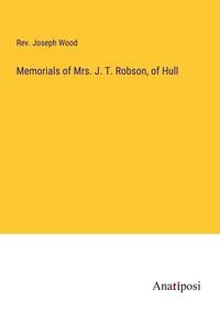Produktbild: Memorials of Mrs. J. T. Robson, of Hull