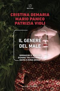 Produktbild: Il genere del male. Immagini e voci di donne tra violenza agita e zona grigia