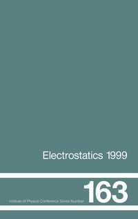 Produktbild: Electrostatics 1999, Proceedings of the 10th INT Conference, Cambridge, UK, 28-31 March 1999