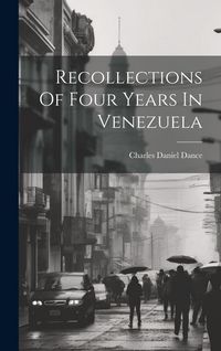 Produktbild: Recollections Of Four Years In Venezuela