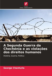 Produktbild: A Segunda Guerra da Chech&eacute;nia e as viola&ccedil;&otilde;es dos direitos humanos