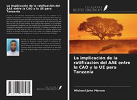 Produktbild: La implicaci&oacute;n de la ratificaci&oacute;n del AAE entre la CAO y la UE para Tanzania