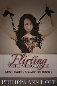 Produktbild: Flirting With Vengeance (Gunslingers & Garters, #1)