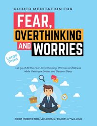 Produktbild: Willink, T: Guided Meditation for Fear, Overthinking and Wor