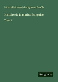 Produktbild: Histoire de la marine fran&ccedil;aise