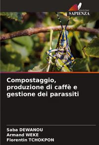Produktbild: Compostaggio, produzione di caff&egrave; e gestione dei parassiti