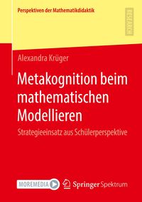 Bild vom Artikel Metakognition beim mathematischen Modellieren vom Autor Alexandra Krüger