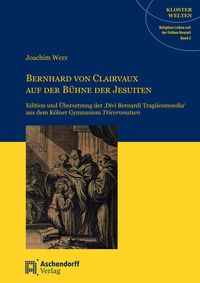Bild vom Artikel Bernhard von Clairvaux auf der Bühne der Jesuiten vom Autor Joachim Werz