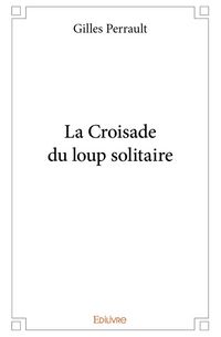Produktbild: La croisade du loup solitaire