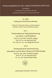 Produktbild: Teil 1: Titankatalysierte Hydroaluminierung von Mono- und Diolefinen. Teil 2: Titankatalysierte Isomerisierung sekund&auml;rer und terti&auml;rer Grignardverbin