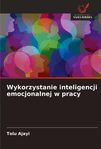 Produktbild: Wykorzystanie inteligencji emocjonalnej w pracy