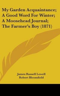 Produktbild: Lowell, J: My Garden Acquaintance; A Good Word For Winter; A