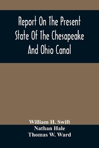 Produktbild: Report On The Present State Of The Chesapeake And Ohio Canal