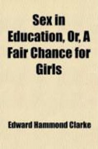 Produktbild: Sex in Education, Or, a Fair Chance for Girls