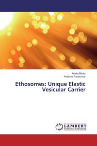 Produktbild: Ethosomes: Unique Elastic Vesicular Carrier