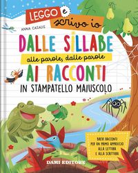 Produktbild: Dalle sillabe alle parole, dalle parole ai racconti in stampatello maiuscolo. Leggo e scrivo io