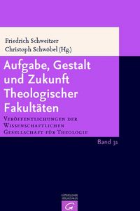 Produktbild: Aufgaben, Gestalt und Zukunft Theologischer Fakult&auml;ten