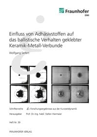 Produktbild: Einfluss von Adh&auml;sivstoffen auf das ballistische Verhalten geklebter Keramik-Metall-Verbunde
