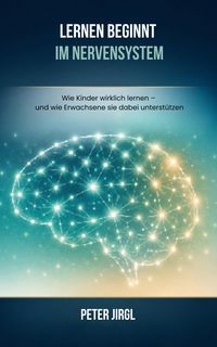 Produktbild: Lernen beginnt im Nervensystem