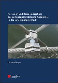 Produktbild: Korrosion und Korrosionsschutz der Verbindungsmittel und Anbauteile in der Befestigungstechnik