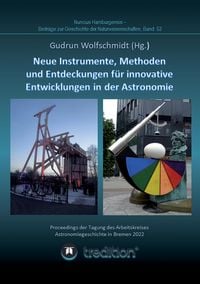Produktbild: Instrumente, Methoden und Entdeckungen f&uuml;r innovative Entwicklungen in der Astronomie. Instruments, Methods and Discoveries for Innovative Development