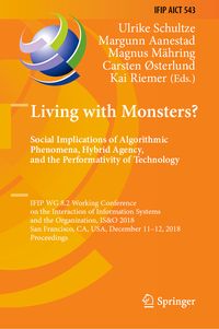 Produktbild: Living with Monsters? Social Implications of Algorithmic Phenomena, Hybrid Agency, and the Performativity of Technology