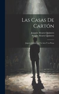 Produktbild: Las Casas De Cart&oacute;n: Juguete C&oacute;mico en un Acto y en Prosa
