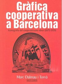 Produktbild: Gr&agrave;fica cooperativa a Barcelona : iconografia del cooperativisme obrer, 1875-1939