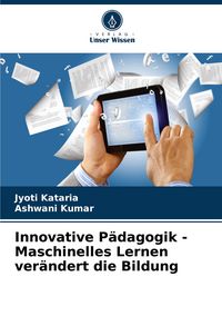 Produktbild: Innovative P&auml;dagogik - Maschinelles Lernen ver&auml;ndert die Bildung