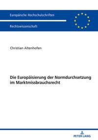 Bild vom Artikel Die Europäisierung der Normdurchsetzung im Marktmissbrauchsrecht vom Autor Christian Altenhofen
