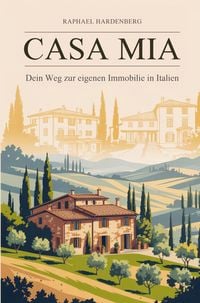 Produktbild: Casa Mia! Dein Weg zur Immobilie in Italien