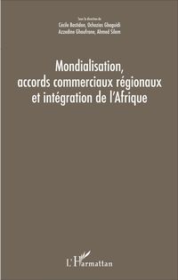 Produktbild: Mondialisation, accords commerciaux r&eacute;gionaux et int&eacute;gration de l'Afrique