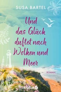 Produktbild Und das Glück duftet nach Wolken und Meer