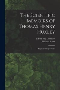 Produktbild: The Scientific Memoirs of Thomas Henry Huxley: Supplementary Volume