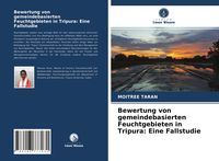Produktbild: Bewertung von gemeindebasierten Feuchtgebieten in Tripura: Eine Fallstudie