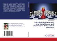 Produktbild: Reclaiming Narratives The Interplay of Humor and Hegemony in Post-Colonial Literature