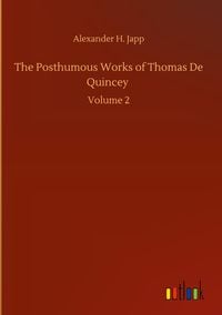 Produktbild: The Posthumous Works of Thomas De Quincey