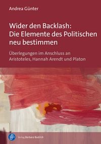 Produktbild: Wider den Backlash: Die Elemente des Politischen neu bestimmen