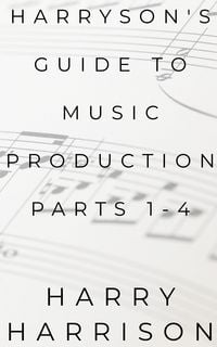 Produktbild: Harryson's Guide to Music Production: Parts 1-4